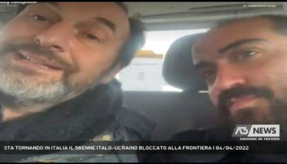 MOGLIANO VENETO | STA TORNANDO IN ITALIA IL 56ENNE ITALO-UCRAINO BLOCCATO ALLA FRONTIERA