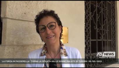 ASOLO | 'LA FORZA IN PASSERELLA': TORNA LA SFILATA DELLE DONNE MALATE DI TUMORE