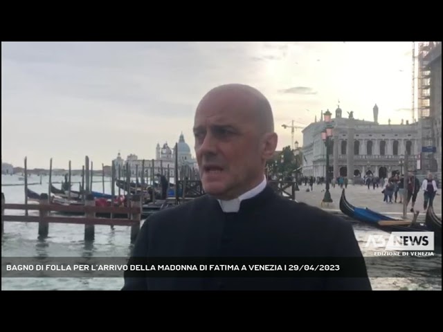 Venezia Bagno Di Folla Per Larrivo Della Madonna Di Fatima A Venezia Antenna Tre Medianordest